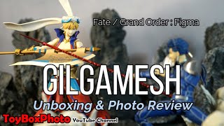 Fate/Grand Order - Absolute Demonic Front: Babylonia / Figma: Gilgamesh Figure Unboxing Photo Review