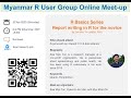 MRUG April 2023 meetup: R Basic Series - Report writing in R for the novice | Zaw Myo Tun
