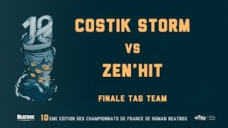 COSTIK STORM vs ZEN'HIT • FINAL TAG TEAM • 2016 FRENCH BEATBOX CHAMPIONSHIP