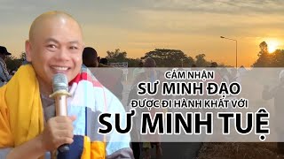 CẢM NHẬN SƯ MINH ĐẠO ĐƯỢC ĐI HÀNH KHẤT VỚI SƯ MINH TUỆ#suminhtue #suminhdao #phatphapnhiemmau