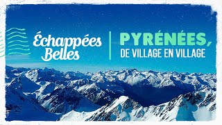 Les Pyrénées de village en village - Échappées belles