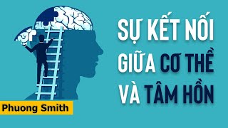 Sự kết nối giữa CƠ THỂ và TÂM HỒN | Phuong Smith