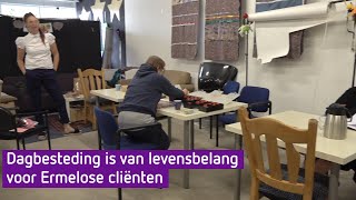 Deze dagbesteding is van levensbelang en daarom nooit dichtgegaan