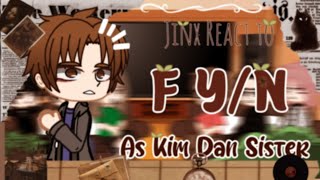 🎻𖣯✹Jinx React to F Y/N as Kim Dan Sister | My AU