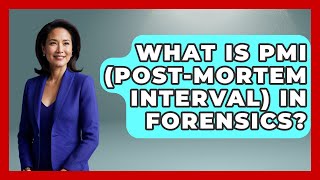 What Is PMI (Post-Mortem Interval) In Forensics? - True Crime Lovers