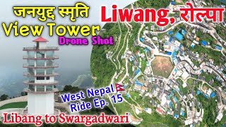 Liwang, Rolpa | View Tower Liwang Rolpa | जनयुद्ध स्मृति टावर | Liwang to Swargadwari Ep. 15 @Ranjo