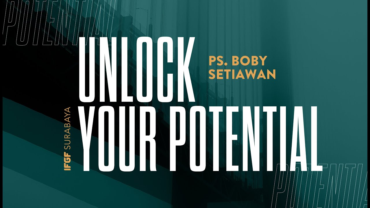 Unlock Your Potential | Ps. Boby Setiawan - YouTube