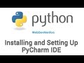 Installing and Setting Up PyCharm IDE [HD 1080p]