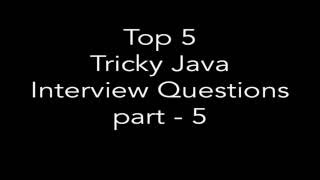 Top 5 Java Tricky Interview Questions part-5