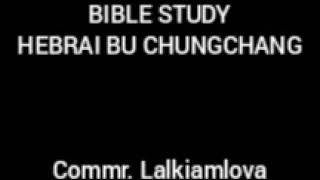 BIBLE STUDY Hebrai Bu Chugchang