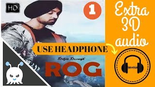 Rog - Diljit Dosanjh | Extra 3D Audio | Use Headphones 👾