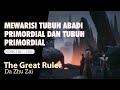 THE GREAT RULER 289 MEWARISI TUBUH ABADI PRIMORDIAL DAN TUBUH PRIMORDIAL