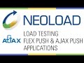 Load Testing Flex Push and AJAX Push applications with NeoLoad