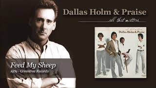 Dallas Holm - Feed My Sheep