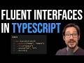 Building Fluent Interfaces in TypeScript