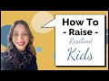 How To Raise Resilient Kids | Parenting Resources