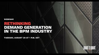 Rethinking Demand Generation in the BPM Industry