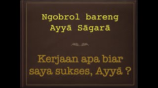 Kerjaan apa biar saya sukses, Ayya? Ngobrol bareng Ayya Sagara