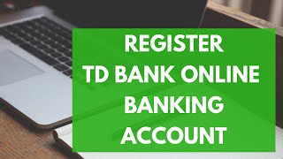 Register TD Bank Online Banking | Enroll to TD Online Account