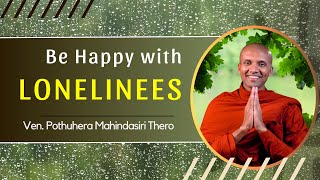 Be HAPPY with LONELINESS ||Based on The Buddha's Teachings