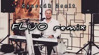 Csucsák Zsolt- FLUO Remix (Találj rám, Rendörnő, Szexi tanárnéni)🎤🎶🎹🕺🏽💃✅