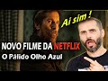 NOVO FILME DA NETFLIX - O Pálido Olho Azul 2023