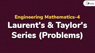 Laurent'z and Taylor's Series - Problem 1 - Complex Integration - Engineering Mathematics 4