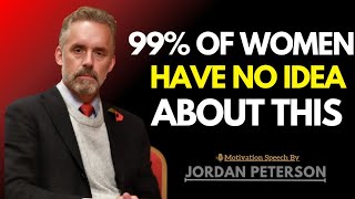 99% of Women Have No Idea About THIS Secret to True Attraction | Jordan Peterson Insights