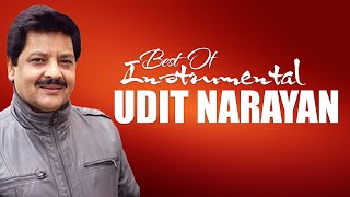 Best Of Udit Narayan Instrumental Songs / Soft Melody Music / 90`s Instrumental Songs