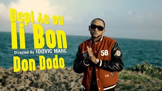 Depi Se Ou Li Bon -  Don Dodo - 4K Music Video Official