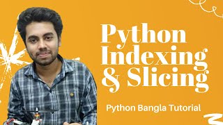 Indexing & Slicing with String | Python Bangla Tutorial #6