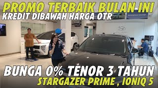 PROMO TERBAIK ABAD INI, KREDIT DIBAWAH OTR ANGSURAN 5 JUTAAN - Stargazer Ioniq 5 Di Hyundai Cilandak