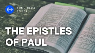 THE EPISTLES OF PAUL | TIME INDEXED PER CHAPTER | AUDIO BIBLE | NKJV