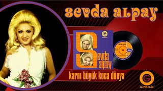 Sevda Alpay - Karnı Büyük Koca Dünya -Official Audio