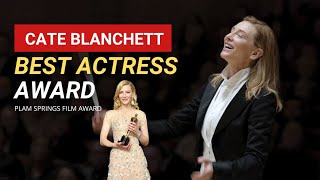 Cate Blanchett to Receive Best Actress Honor at Palm Springs Film Awards
