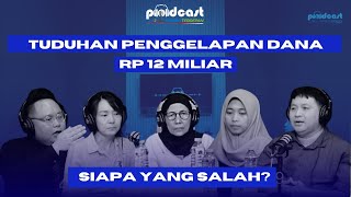 Tuduhan Penggelapan Dana 12 Miliar, Siapa yang Salah?