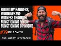 #79 Kyle Smith | Bound By Banners, Windows We Witness Through, Functioning & Non Functioning Opinion