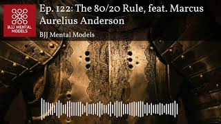Ep. 122: The 80/20 Rule, feat. Marcus Aurelius Anderson