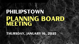 Philipstown Planning Board Meeting Thursday, January 16, 2025