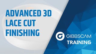 GibbsCAM Advanced 3D Radial Lace Cut Finishing