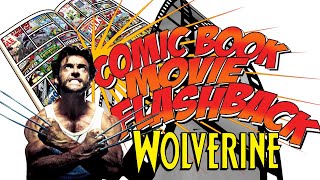 Wolverine Trilogy: Comic Book Movie Flashback