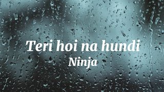 Teri hoi na hundi (Zindagi Zindabaad ) lyrics | Ninja | New Punjabi song 2023 | Gold boy | Mandy