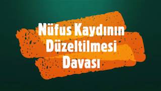 Nüfus Kaydının Düzeltilmesi Davası - Yetkili ve Görevli Mahkeme