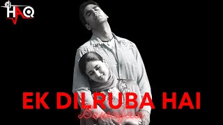 Ek Dilruba Hai | Bewafaa | DJ Haq | Akshay Kumar | Kareena Kapoor | Bollywood Remix