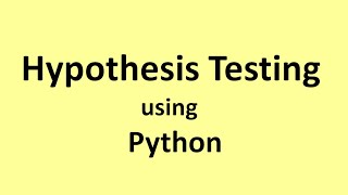 Hypothesis Testing and T-test using Python.