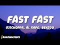 031Choppa, Al Xapo & Benzoo - Fast Fast (feat. Roscosteazy, Optimist Music ZA & JussGigi) (Lyrics)