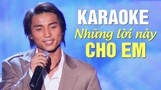 [KARAOKE] NHỮNG LỜI NÀY CHO EM - ĐAN NGUYÊN