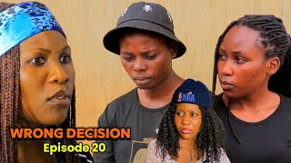 WRONG DECISION Episode 20