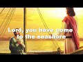 Señor me has mirado a los ojos (inglés) - Lord, you have come (to the seashore)