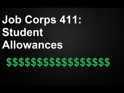 Job Corps 411: Student Allowances Job Corps 411: Student Allowances